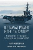 U.S. Naval Power in the 21st Century (eBook, ePUB)