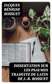 Dissertation sur les psaumes traduite du latin de J.-B. Bossuet (eBook, ePUB)