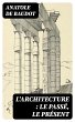 L'architecture : le passé, le présent... - Bild 1