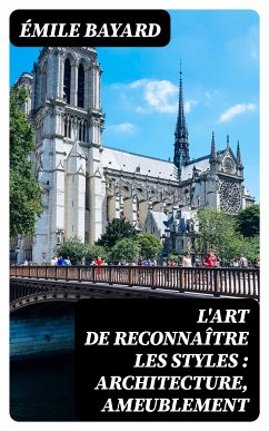 L'art de reconnaître les styles : architecture, ameublement (eBook, ePUB) - Bayard, Émile