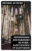 Physionomie des paroisses de Paris : Saint Sulpice et Saint Roch (eBook, ePUB)
