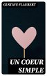Un coeur simple (eBook, ePUB) - Bild 1