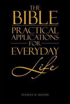 The Bible - Practical Applications for Everyday Life - Koster, Stanley H.