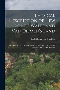 Physical Description of New South Wales and Van Diemen's Land - De Strzelecki, Paul Edmund