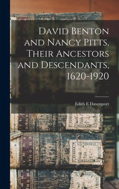 Cover David Benton and Nancy Pitts, Their Ancestors and Descendants, 1620-1920