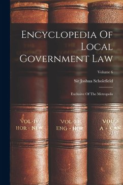 Cover Encyclopedia Of Local Government Law: Exclusive Of The Metropolis; Volume 6