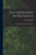 Das Liebesleben in der Natur: Eine... - Bild 1