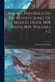 Ensayo Histórico De Las Revoluciones De México, Desde 1808 Hasta 1830, Volumes 1-2