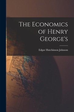 The Economics of Henry George's - Hutchinson, Johnson Edgar