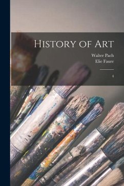 History of Art: 4 - Faure, Elie; Pach, Walter