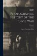 The Photographic History of the Civil... - Bild 1