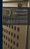 Indiana University: Its History From 1820, When Founded, to 1890: With Biographical Sketches of Its Presidents, Professors and Graduates: