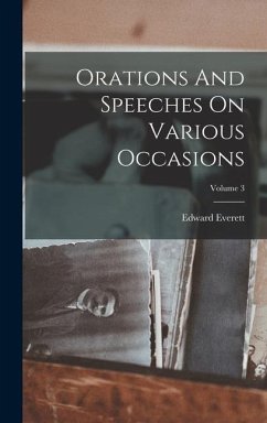 Orations And Speeches On Various Occasions; Volume 3 - Everett, Edward