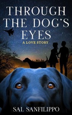 Through the Dog's Eyes: A Love Story - Sanfilippo, Sal