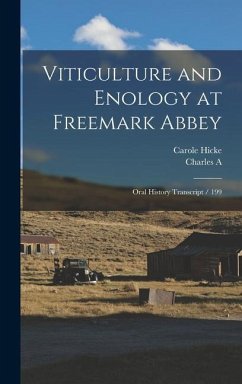 Viticulture and Enology at Freemark Abbey - Hicke, Carole; Carpy, Charles a Ive