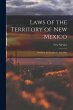 Laws of the Territory of New Mexico:... - Bild 1