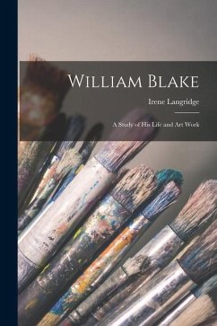 William Blake: A Study of His Life and Art Work - Langridge, Irene