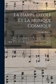 La Harpe D'éole Et La Musique Cosmique: Études Sur Les Rapports Des Phénomènes Sonores De La Nature Avec La Science Et L'art. Suivies De Stéphen Ou La