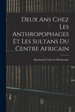 Cover Deux ans chez les anthropophages et les sultans du centre africain