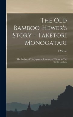 The old Bamboo-hewer's Story = Taketori Monogatari Cover The old Bamboo-hewer's Story = Taketori Monogatari