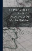 La Perla De La America Provincia De Santa Marta...