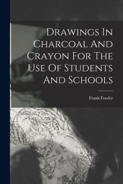 Cover Drawings In Charcoal And Crayon For The Use Of Students And Schools