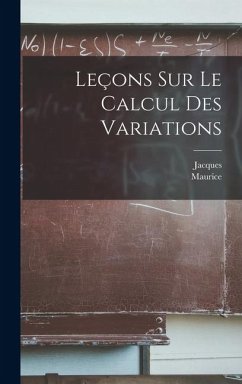 Leçons sur le calcul des variations - Hadamard, Jacques; Fréchet, Maurice