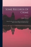 Some Records Of Crime: Being The Diary Of A Year, Official And Particular, Of An Officer Of The Thuggee And Dacoitie Police; Volume 1
