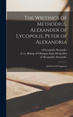 The Writings of Methodius, Alexander of Lycopolis, Peter of Alexandria - Alexander, Of Lycopolis