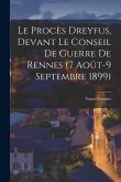 Le Procès Dreyfus, Devant le Conseil de Guerre de Rennes (7 Août-9 Septembre 1899)
