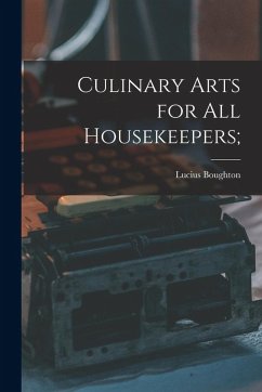 Culinary Arts for All Housekeepers; - Boughton, Lucius