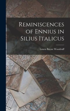 Reminiscences of Ennius in Silius Italicus - Woodruff, Loura Bayne
