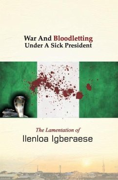 War And Bloodletting Under A Sick President - Igberaese, Ilenloa
