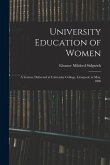 University Education of Women: A Lecture Delivered at University College, Liverpool, in May, 1896