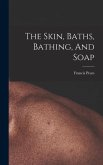 The Skin, Baths, Bathing, And Soap