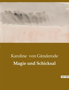 Magie und Schicksal - Günderode, Karoline von