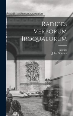 Radices verborum Iroquaeorum - Bruyas, Jacques; Shea, John Gilmary