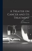 A Treatise on Cancer and Its Treatment