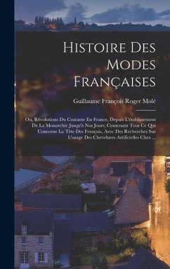 Histoire Des Modes Françaises - Molé, Guillaume François Roger