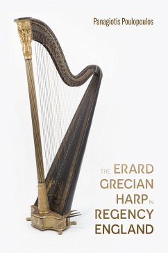 The Erard Grecian Harp in Regency England - Poulopoulos, Panagiotis