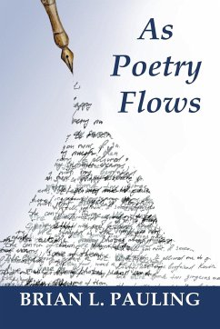As Poetry Flows - Pauling, Brian L.