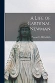 A Life of Cardinal Newman