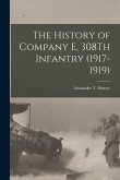 The History of Company E, 308Th Infantry (1917-1919)