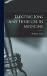Electric Ions And Their Use In Medicine - Bild 1