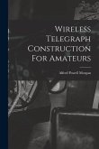 Wireless Telegraph Construction For Amateurs