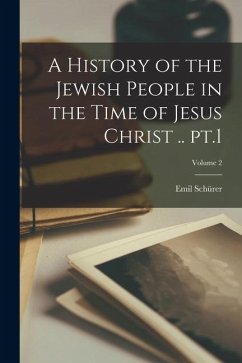 A History of the Jewish People in the Time of Jesus Christ .. pt.1; Volume 2 - Schürer, Emil