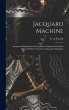 Jacquard Machine; Analyzed & Explained... - Bild 1