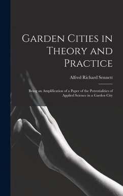 Garden Cities in Theory and Practice - Sennett, Alfred Richard