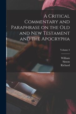A Critical Commentary and Paraphrase on the Old and New Testament and the Apocrypha; Volume 4 - Pitman, John Rogers; Arnald, Richard; Lowman, Moses