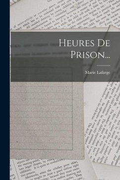 Heures De Prison... - Lafarge, Marie